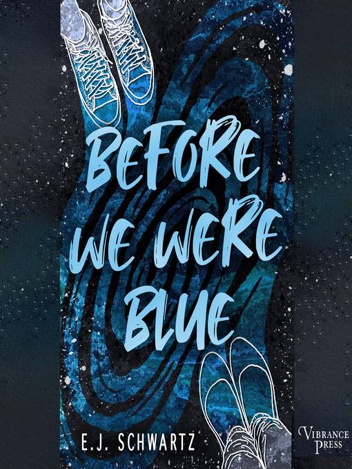 Title details for Before We Were Blue by E.J. Schwartz - Available